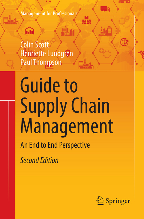 Guide to Supply Chain Management - Colin Scott, Henriette Lundgren, Paul Thompson