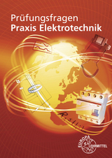 Prüfungsfragen Praxis Elektrotechnik - Peter Braukhoff, Bernd Feustel, Thomas Käppel, Ronald Neumann, Klaus Tkotz