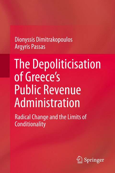 The Depoliticisation of Greece’s Public Revenue Administration - Dionyssis Dimitrakopoulos, Argyris Passas