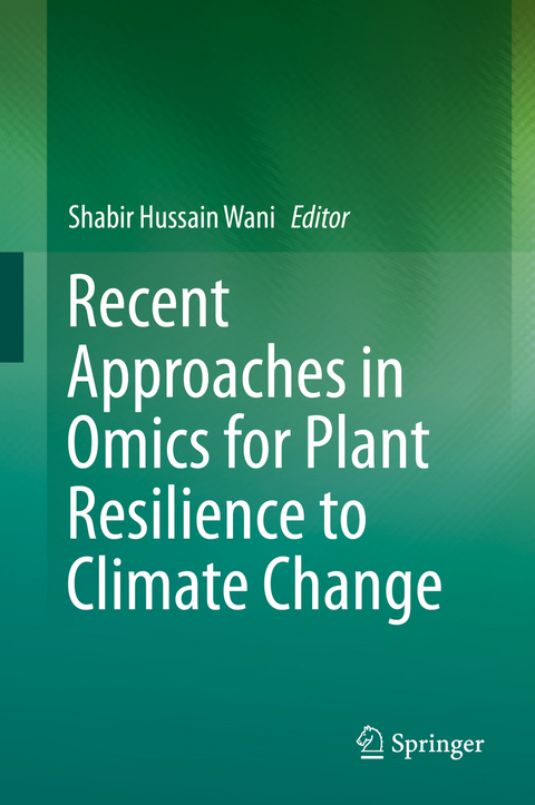 Recent Approaches in Omics for Plant Resilience to Climate Change - 