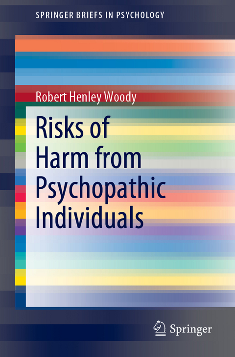 Risks of Harm from Psychopathic Individuals - Robert Henley Woody