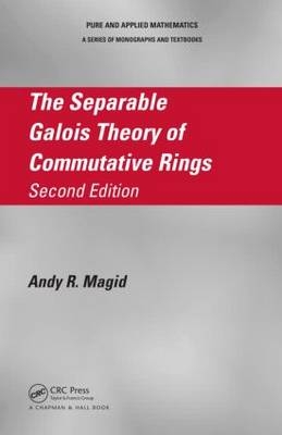 Separable Galois Theory of Commutative Rings -  Andy R. Magid