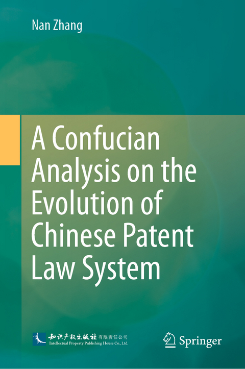 A Confucian Analysis on the Evolution of Chinese Patent Law System - Nan Zhang