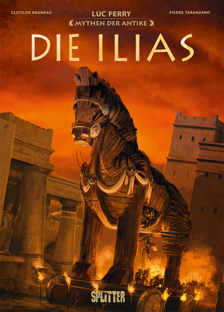 Mythen der Antike: Die Ilias (Graphic Novel) - Luc Ferry; Clotilde Bruneau