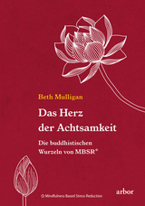 Das Herz der Achtsamkeit - Beth Mulligan