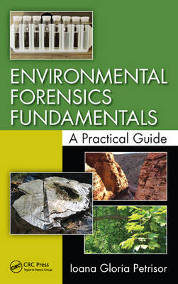 Environmental Forensics Fundamentals -  Ioana Gloria Petrisor