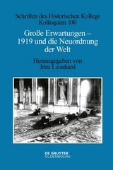 Große Erwartungen - 1919 und die Neuordnung der Welt - 