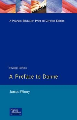 A Preface to Donne -  James Winny