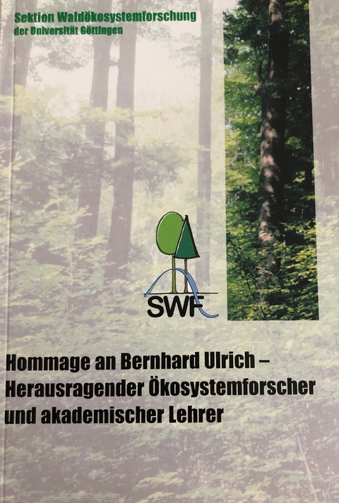 Hommage an Bernhard Ulrich - Herausragender Ökosystemforscher und akademischer Lehrer - 