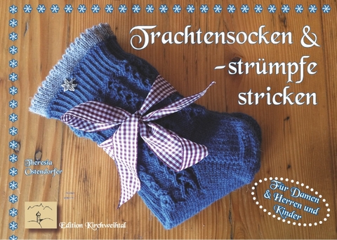 Trachtenstrümpfe und -socken stricken - Theresia Ostendorfer