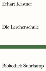 Die Lerchenschule - Erhart Kästner