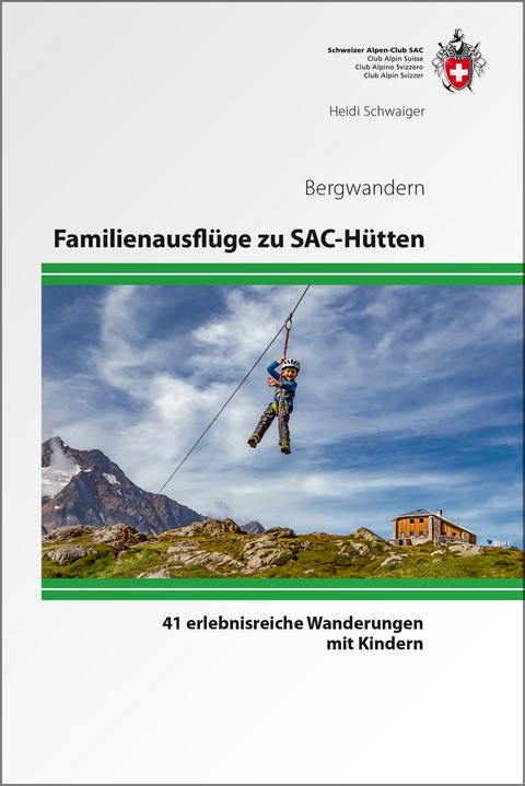 Familienausflüge zu SAC-Hütten - Heidi Schwaiger