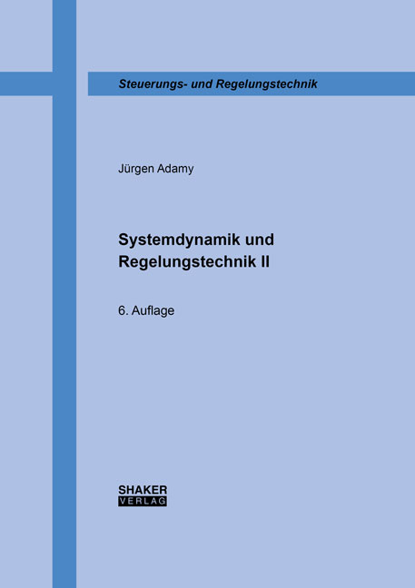 Systemdynamik und Regelungstechnik II - Jürgen Adamy