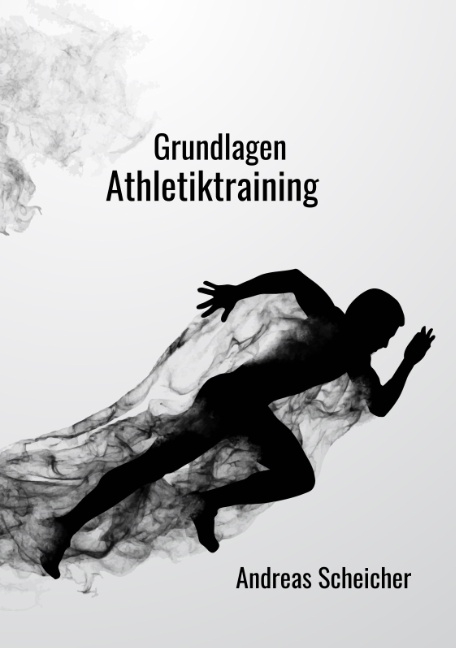 Grundlagen Athletiktraining - Andreas Scheicher