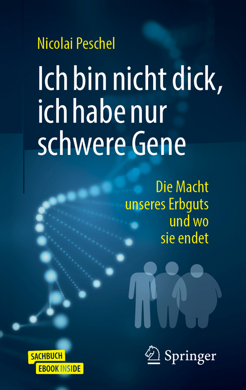 Ich bin nicht dick, ich habe nur schwere Gene - Nicolai Peschel