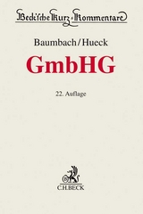 Gesetz betreffend die Gesellschaften mit beschränkter Haftung - Baumbach, Adolf; Hueck, Alfred