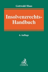 Insolvenzrechts-Handbuch - Gottwald, Peter; Haas, Ulrich