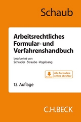 Arbeitsrechtliches Formular- und Verfahrenshandbuch - Schaub, Günter