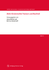 Mehr Kinderrechte? Nutzen und Nachteil - Anne Röthel, Bettina Heiderhoff