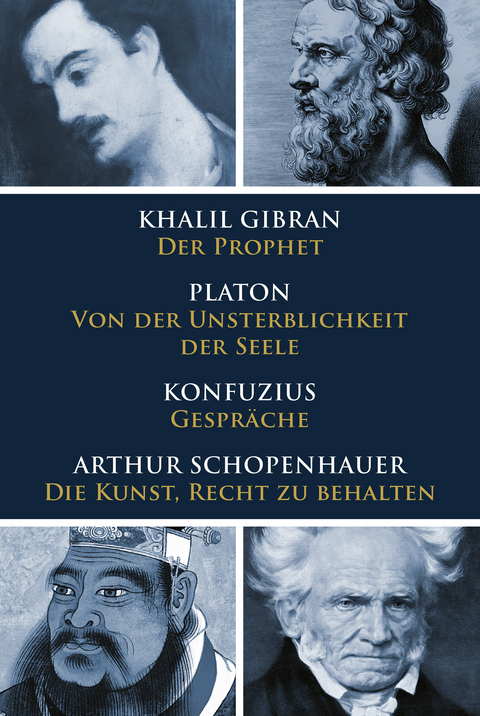 Klassiker des philosophischen Denkens - Khalil Gibran,  Platon,  Konfuzius, Arthur Schopenhauer