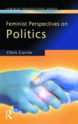 Feminist Perspectives on Politics -  Chris Corrin