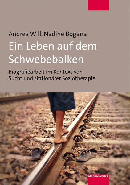 Ein Leben auf dem Schwebebalken - Andrea Will, Nadine Bogana