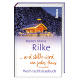 … und stille wird ein jedes Haus - Rainer Maria Rilke