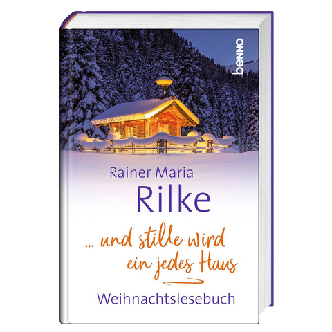 … und stille wird ein jedes Haus - Rainer Maria Rilke