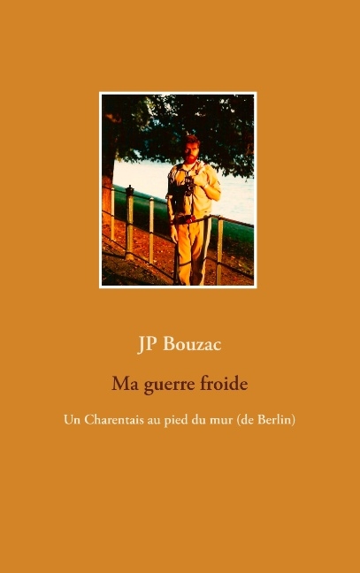 Ma guerre froide - JP Bouzac