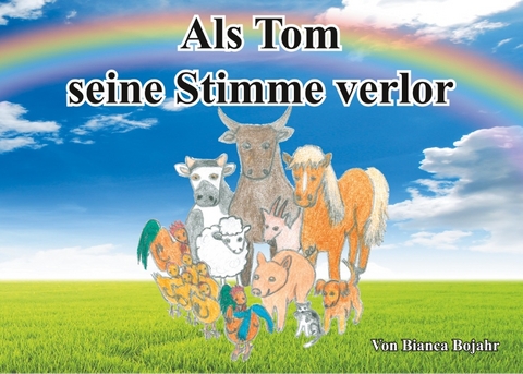 Als Tom seine Stimme verlor - Bianca Bojahr