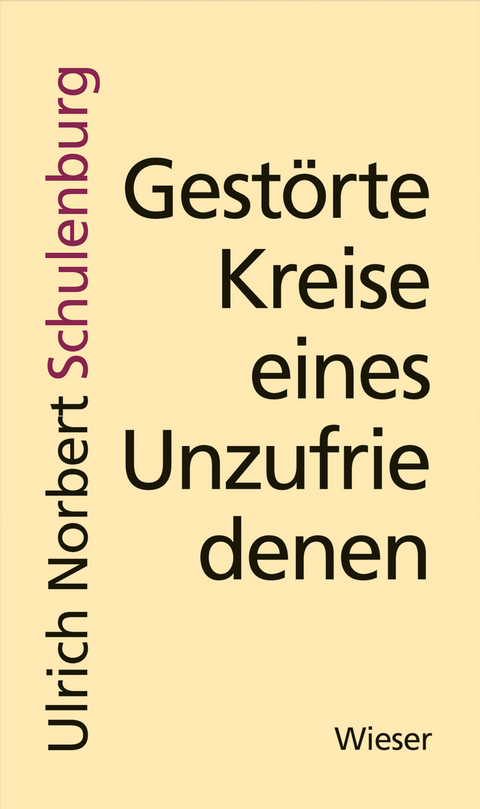 Gestörte Kreise eines Unzufriedenen - Ulrich Norbert Schulenburg