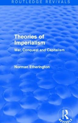 Theories of Imperialism (Routledge Revivals) -  Norman Etherington