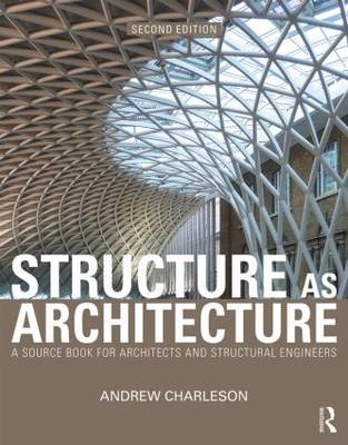 Structure As Architecture -  Andrew Charleson