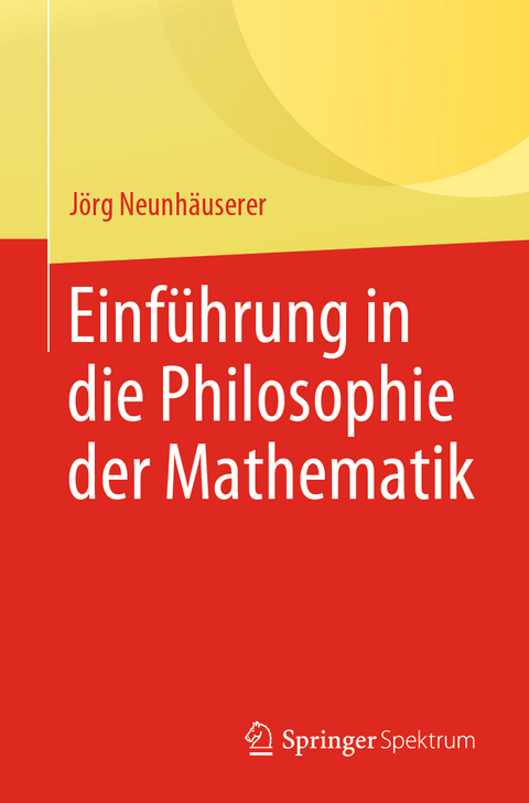 Einführung in die Philosophie der Mathematik - Jörg Neunhäuserer