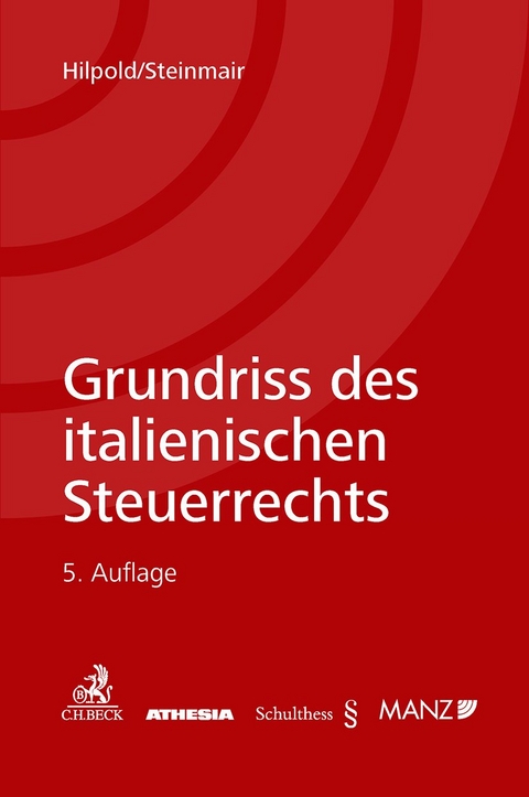 Grundriss des italienischen Steuerrechts I - Peter Hilpold, Walter Steinmair