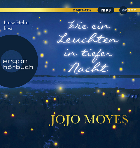 Wie ein Leuchten in tiefer Nacht - Jojo Moyes