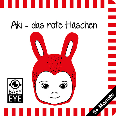 Aki – das rote Häschen: Kontrastbuch für Babys – Gesichter · kontrastreiche Bilder angepasst an Babyaugen · Schwarz Weiß Primärfarben Buch für Neugeborene · Mein erstes Bilderbuch · Montessori Buch - Agnieszka Sawczyn