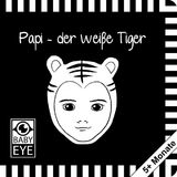 Papi – der weiße Tiger: Kontrastbuch für Babys – Gesichter · kontrastreiche Bilder angepasst an Babyaugen · Schwarz Weiß Primärfarben Buch für Neugeborene · Mein erstes Bilderbuch · Montessori Buch - Agnieszka Sawczyn