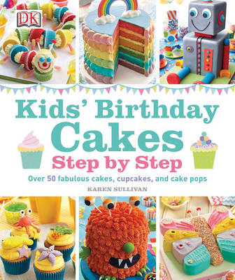 Kids' Birthday Cakes -  Karen Sullivan