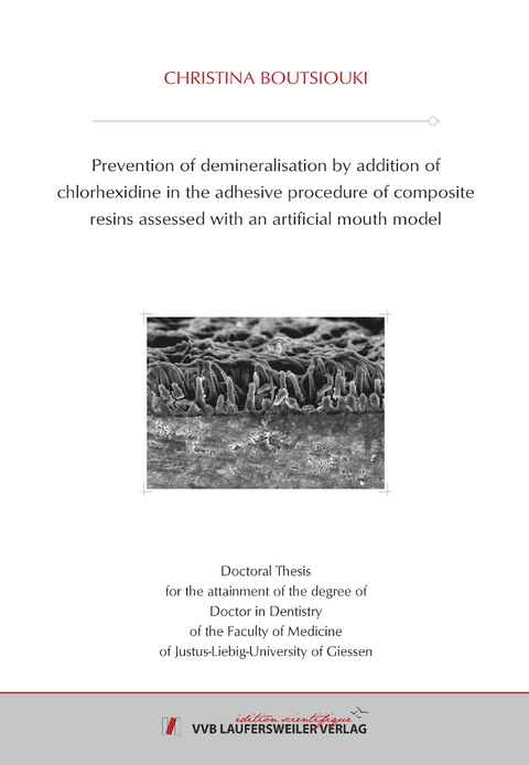 Prevention of demineralisation by addition of chlorhexidine in the adhesive procedure of composite resins assessed with an artificial mouth model - Christina Boutsiouki