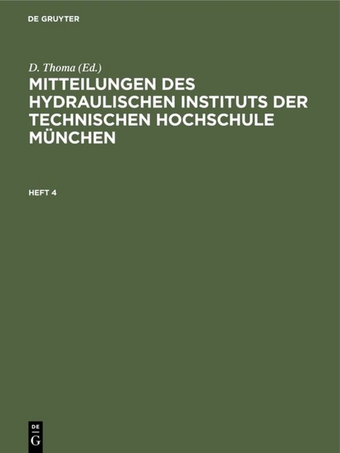 Mitteilungen des Hydraulischen Instituts der Technischen Hochschule München / Mitteilungen des Hydraulischen Instituts der Technischen Hochschule München. Heft 4 - 