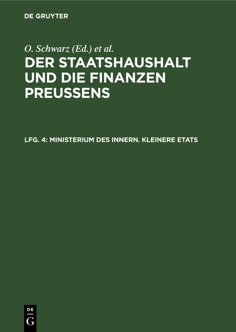 Der Staatshaushalt und die Finanzen Preussens. Die Zuschussverwaltungen / Ministerium des Innern. Kleinere Etats - Otto Schwarz