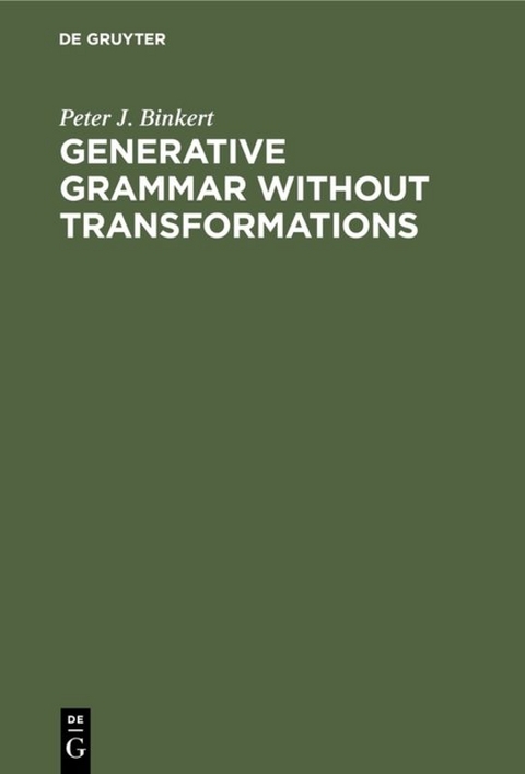 Generative Grammar without Transformations - Peter J. Binkert