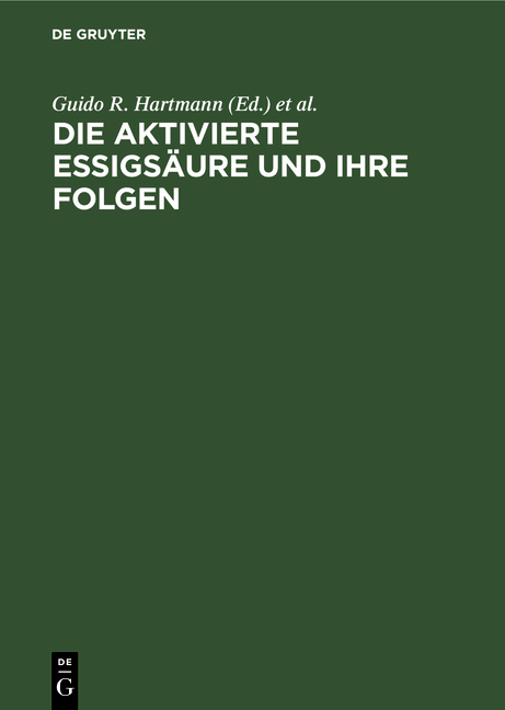 Die aktivierte Essigsäure und ihre Folgen - 