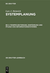 Lutz J. Heinrich: Systemplanung / Feinprojektierung, Einführung und Pflege von Informationssystemen - Lutz J. Heinrich