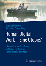 Human Digital Work – Eine Utopie? - 