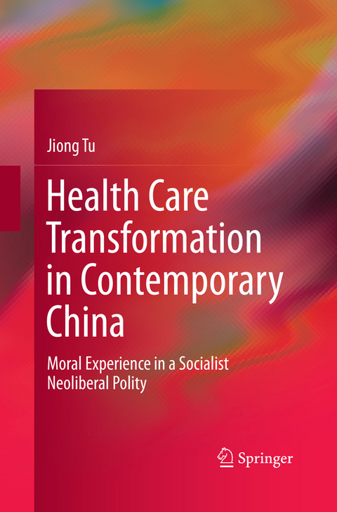 Health Care Transformation in Contemporary China - Jiong Tu