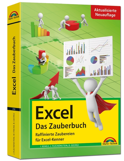 Excel - Das Zauberbuch: Raffinierte Zaubereien für Excel-Kenner - Jens Fleckenstein, Boris Georgi, Ignatz Schels