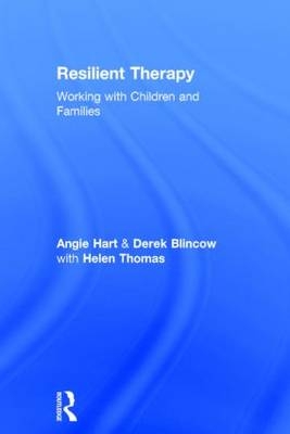 Resilient Therapy -  Derek Blincow,  Angie Hart,  Helen Thomas