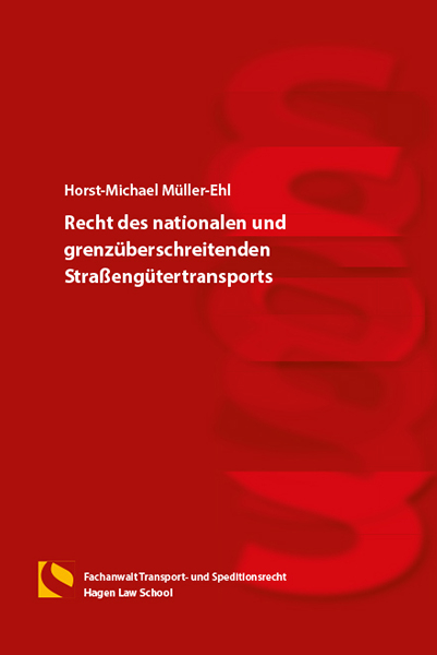 Recht des nationalen und grenzüberschreitenden Straßengütertransports - Horst-Michael Müller-Ehl